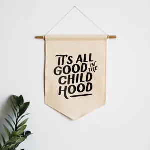 It's All Good In The Childhood Canvas Banner by Gladfolk